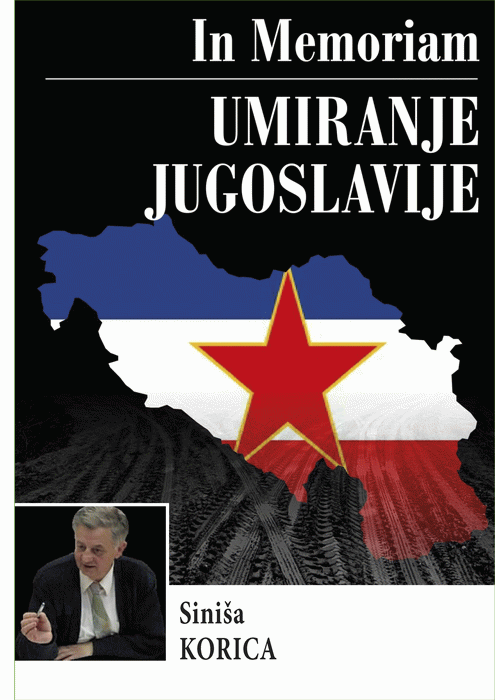Umiranje Jugoslavije : Siniša Korica