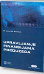 Upravljanje finansijama preduzeća : finansijska politika, organizacija, planiranje, kontrola i analiza : Jovan M. Ranković