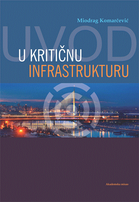Uvod u kritičnu infrastrukturu : Miodrag Komarčević