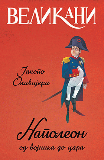Velikani - Napoleon, od vojnika do cara