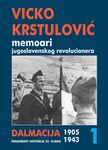 Vicko Krstulović - Memoari jugoslavenskog revolucionera 1 (1905-1943)