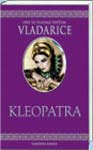 Vladarice - Kleopatra : egipatska kraljica : Klod Ferval