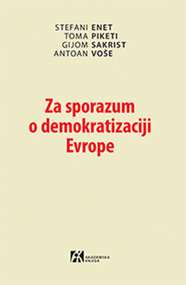 Za sporazum o demokratizaciji Evrope : Toma Piketi, Stefani Enet, Antoan Voše, Gijom Sakrist