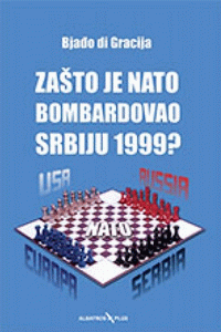 Zašto je NATO bombardovao Srbiju 1999? : Bjađo di Gracija