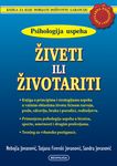 Živeti ili životariti (psihologija uspeha) : Tatjana Firevski-Jovanović, Nebojša Jovanović, Sandra Jovanović