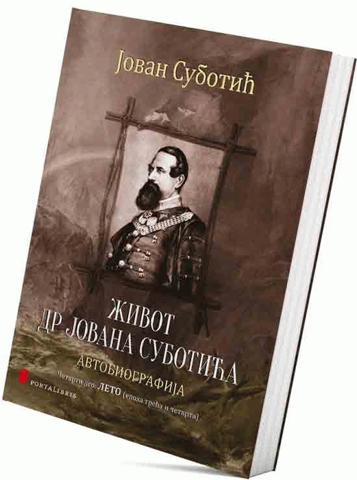 Život dr Jovana Subotića: autobiografija, Deo 4, Leto, epoha treća i četvrta