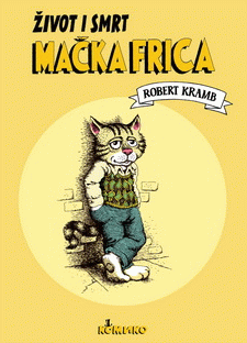 Život i smrt mačka Frica : Robert Kramb