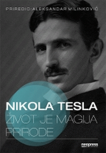 Život je magija prirode : Nikola Tesla