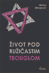 Život pod ružičastim trouglom : Marko Mihajlović