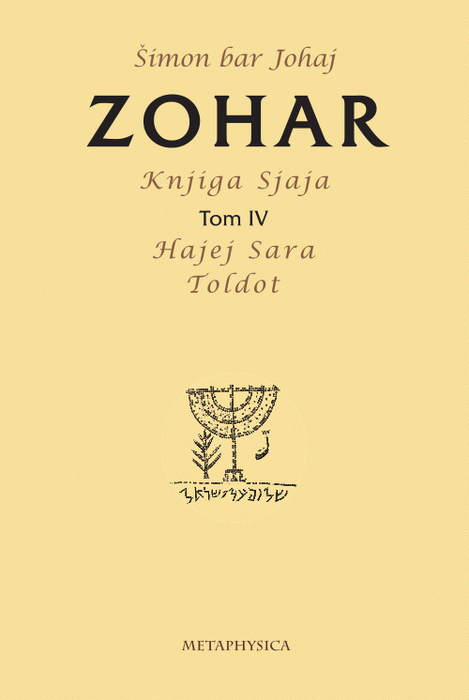 Zohar IV - Hajej Sara; Toldot
